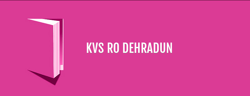 KVS RO DEHRADUN: REGIONAL OFFICE DEHRADUN