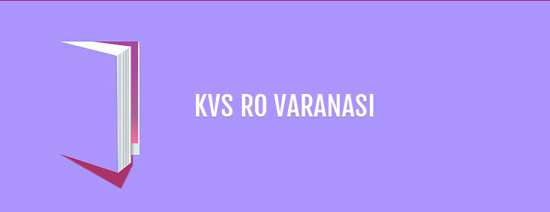 KVS RO VARANASI: REGIONAL OFFICE VARANASI